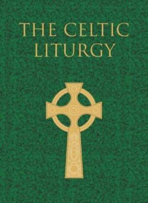 Celtic Liturgy 0005993806 Book Cover