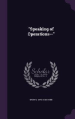 "Speaking of Operations--" 1359769234 Book Cover