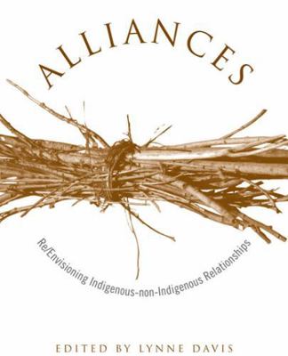 Alliances: Re/Envisioning Indigenous-Non-Indige... 1442609974 Book Cover