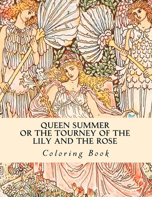 Queen Summer or the Tourney of the Lily and the... 1724619330 Book Cover