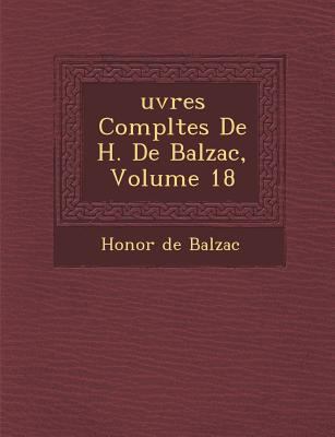 Uvres Completes de H. de Balzac, Volume 18 [French] 1249977126 Book Cover