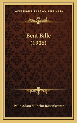 Bent Bille (1906) [Danish] 1166655741 Book Cover