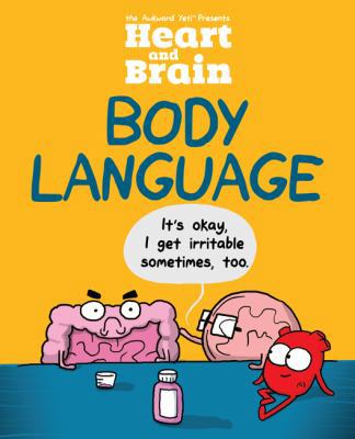 Heart and Brain: Body Language: An Awkward Yeti... 1449487122 Book Cover