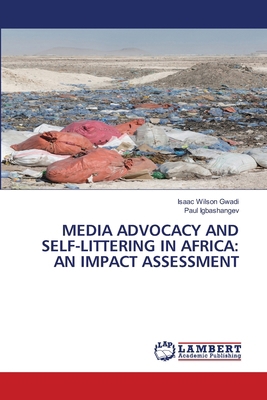 Media Advocacy and Self-Littering in Africa: An... 6208225426 Book Cover