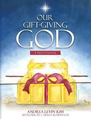 Our Gift-Giving God: A Devotional 1632963183 Book Cover