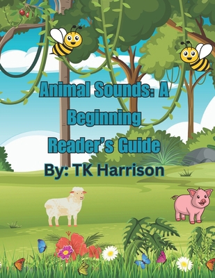 Animal Sounds: A Beginning Reader's Guide B0D8FLX2LC Book Cover