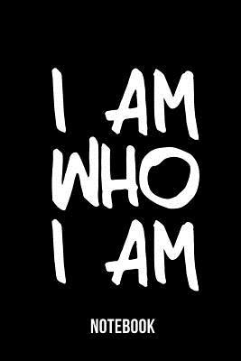 I am who I am - Notebook 1081463589 Book Cover