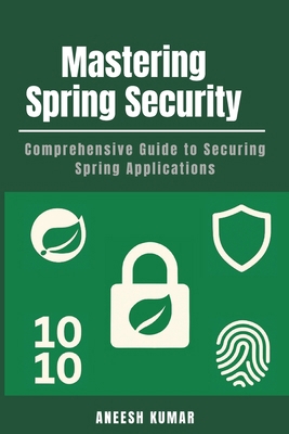 Mastering Spring Security: Comprehensive Guide ... B0FJX9YQ37 Book Cover