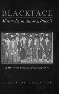 Blackface Minstelsy in Aurora, Illinois 1685151132 Book Cover