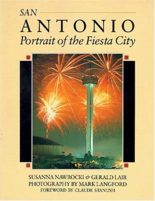 San Antonio: Portrait of the Fiesta City 0896582043 Book Cover