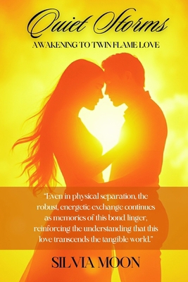 Quiet Storms: Awakening to Twin Flame Love B0DLWHMQZ7 Book Cover