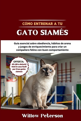 Cómo entrenar a tu gato siamés: Guía esencial s... [Spanish] B0FKGBMPMT Book Cover