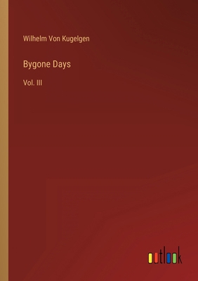 Bygone Days: Vol. III 3368136003 Book Cover
