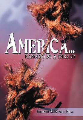 America...: Hanging by a Thread. 1477229353 Book Cover