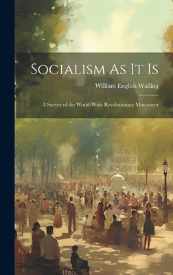 Socialism As It Is: A Survey of the World-Wide ... 1019778946 Book Cover