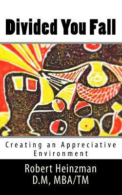 Divided You Fall: Creating an Appreciative Envi... 1534630988 Book Cover