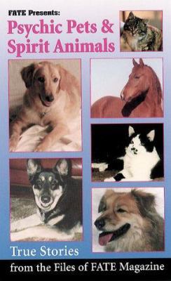 Psychic Pets & Spirit Animals: True Stories fro... 1567182992 Book Cover