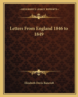 Letters From England 1846 to 1849 1162670622 Book Cover