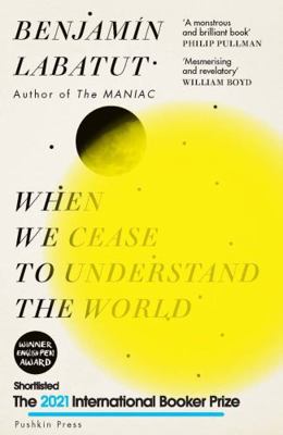 When We Cease to Understand the World            Book Cover
