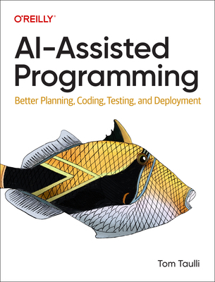 Ai-Assisted Programming: Better Planning, Codin... 1098164563 Book Cover