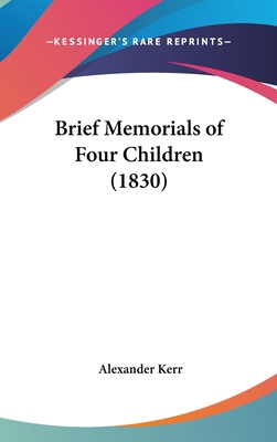 Brief Memorials of Four Children (1830) 116208359X Book Cover