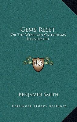Gems Reset: Or the Wesleyan Catechisms Illustrated 1163678694 Book Cover