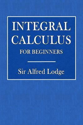 Integral Calculus for Beginners 1533289409 Book Cover