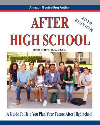 After High School - 2019 Edition: A Guide to He... 1791611680 Book Cover