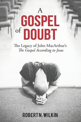 A Gospel of Doubt: The Legacy of John MacArthur... 194339900X Book Cover