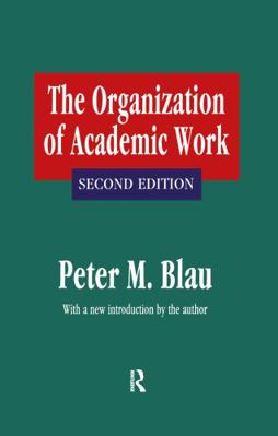 The Organization of Academic Work 1138537233 Book Cover