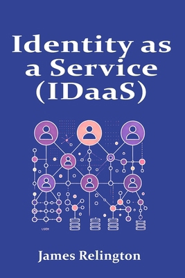 Identity as a Service (IDaaS): Models and Best ... B0DYJR1LY8 Book Cover