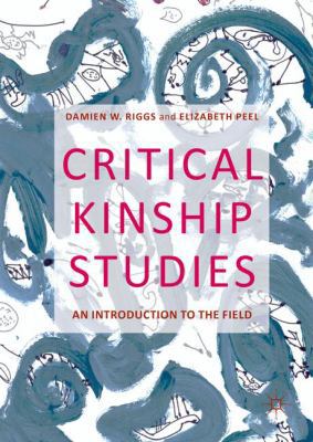 Critical Kinship Studies: An Introduction to th... 1137505044 Book Cover