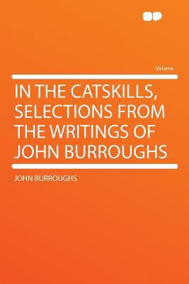 In the Catskills, Selections from the Writings ... 1290140251 Book Cover