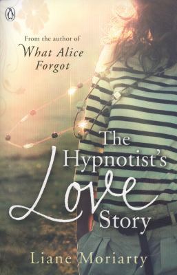 The Hypnotist's Love Story. Liane Moriarty B008E0ZBW0 Book Cover