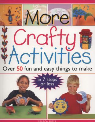 More Crafty Activities: Over 50 Fun and Easy Th... 1844483185 Book Cover