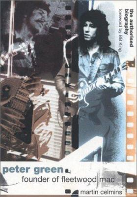 Peter Green Founder of Fleetwood Mac: The Autho... 1860742335 Book Cover