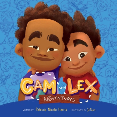 CAM and Lex Adventures: Volume 1 1737362805 Book Cover