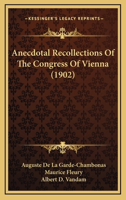 Anecdotal Recollections of the Congress of Vien... 1164803417 Book Cover