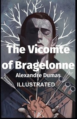 The Vicomte of Bragelonne ILLUSTRATED B08MT2QNP2 Book Cover