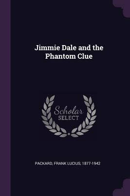 Jimmie Dale and the Phantom Clue 1379268834 Book Cover