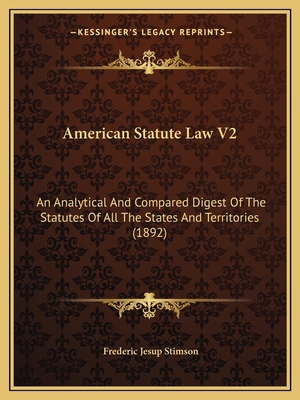 American Statute Law V2: An Analytical And Comp... 116456501X Book Cover