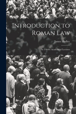 Introduction to Roman Law: In Twelve Academical... 1016767463 Book Cover