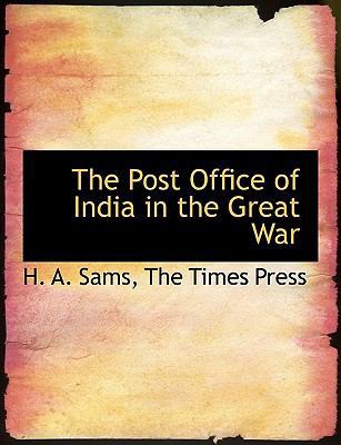 The Post Office of India in the Great War 1140401688 Book Cover