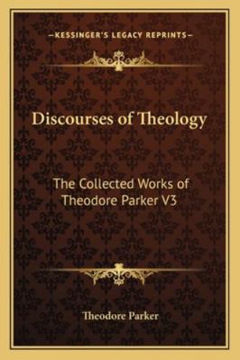 Discourses of Theology: The Collected Works of ... 116272904X Book Cover