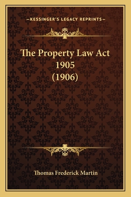 The Property Law Act 1905 (1906) 1167206630 Book Cover