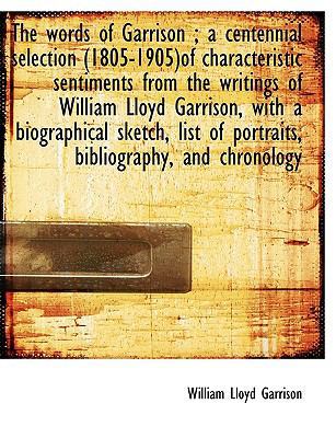 The Words of Garrison; A Centennial Selection (... [Large Print] 1116685248 Book Cover