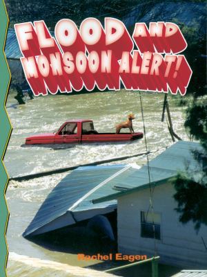 Flood And Monsoon Alert! (Disaster Alert!) 0778716090 Book Cover