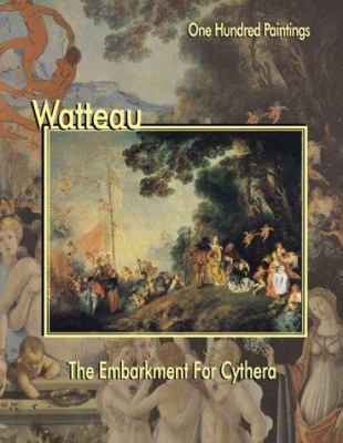 Watteau: The Embarkment for Cythera (One Hundre... 1553210182 Book Cover