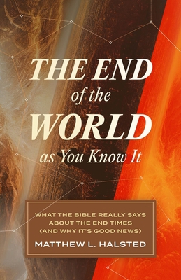 The End of the World as You Know It: What the B... 1683597125 Book Cover