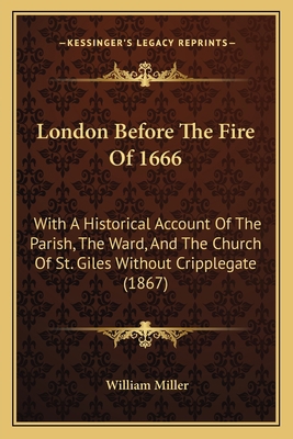 London Before The Fire Of 1666: With A Historic... 1165411954 Book Cover